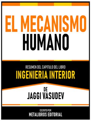 cover image of El Mecanismo Humano--Resumen Del Capitulo Del Libro Ingenieria Interior De Jaggi Vasudev